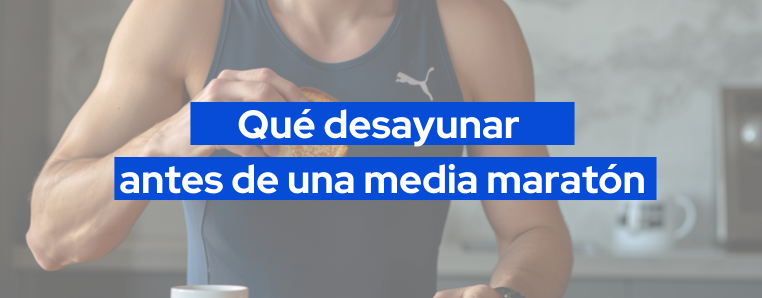 Qué desayunar antes de una media maratón