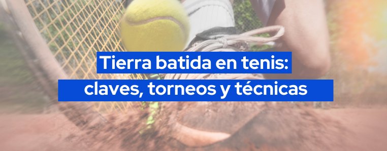 Qué es la tierra batida