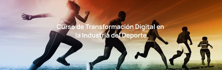 Curso de Transformación Digital en  la Industria del Deporte